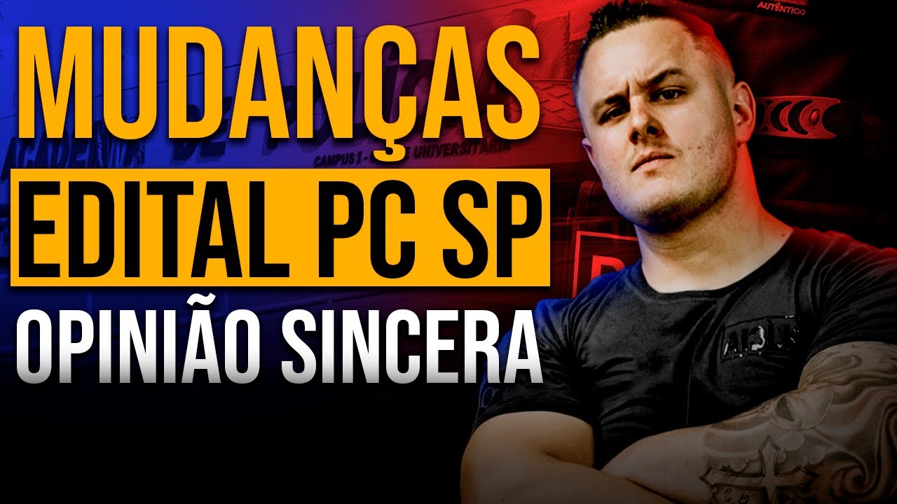 URGENTE! MUDAN&Ccedil;AS NOS EDITAIS DA POL&Iacute;CIA CIVIL SP (Concurso PC SP 2022)