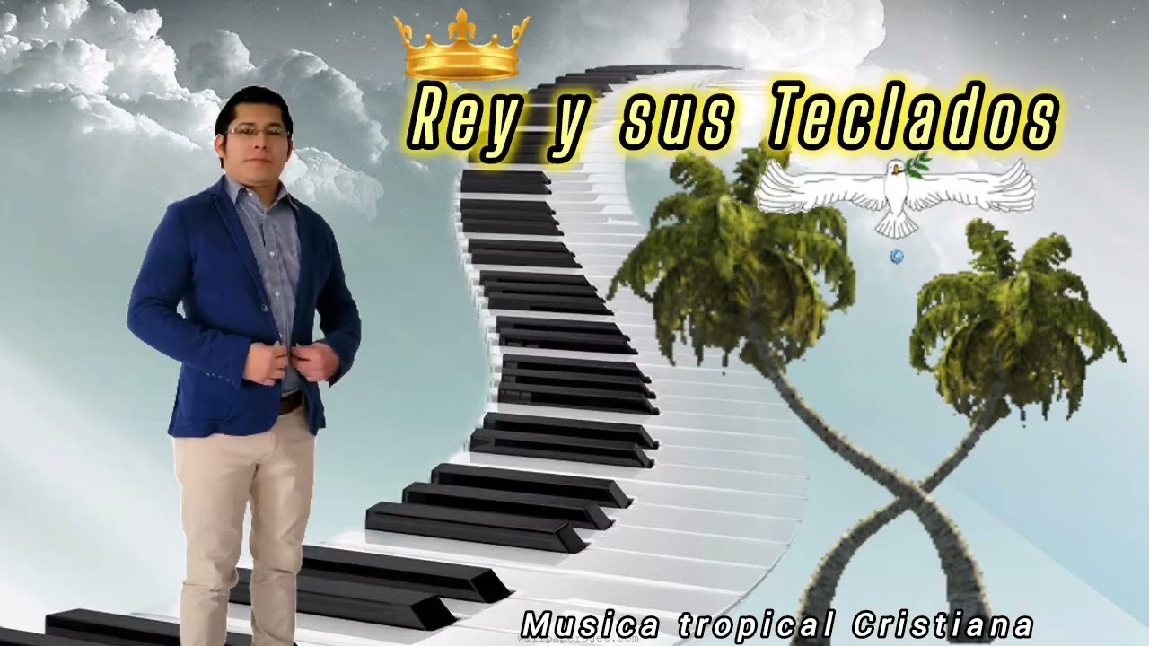 Rey Ramírez - Musica Tropical Cristiana