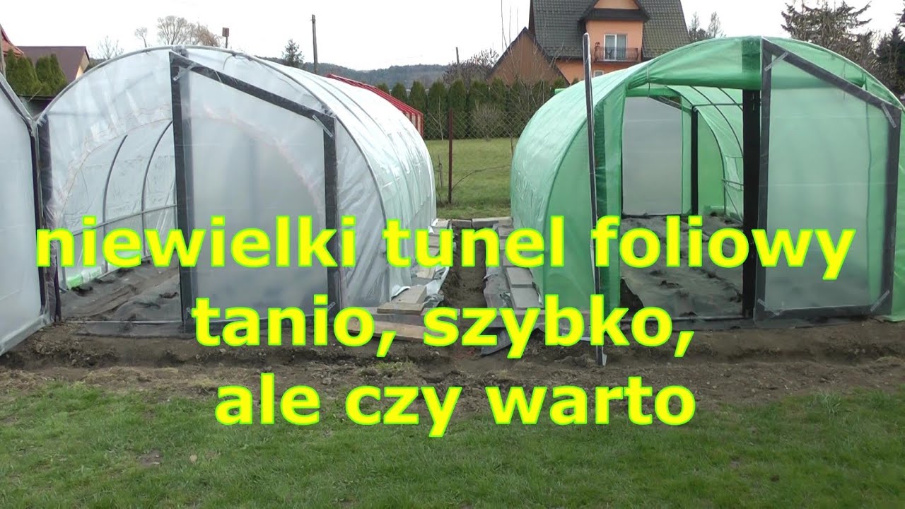 niewielki tunel foliowy, tanio, szybko, czy warto