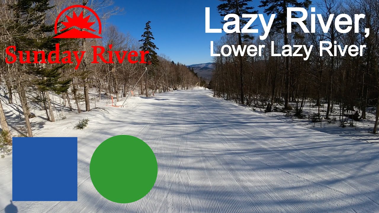 Sunday River - Lazy River to Lower Lazy River