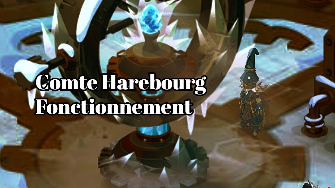 [Dofus] Comte harebourg : fonctionnement (tuto et explication)