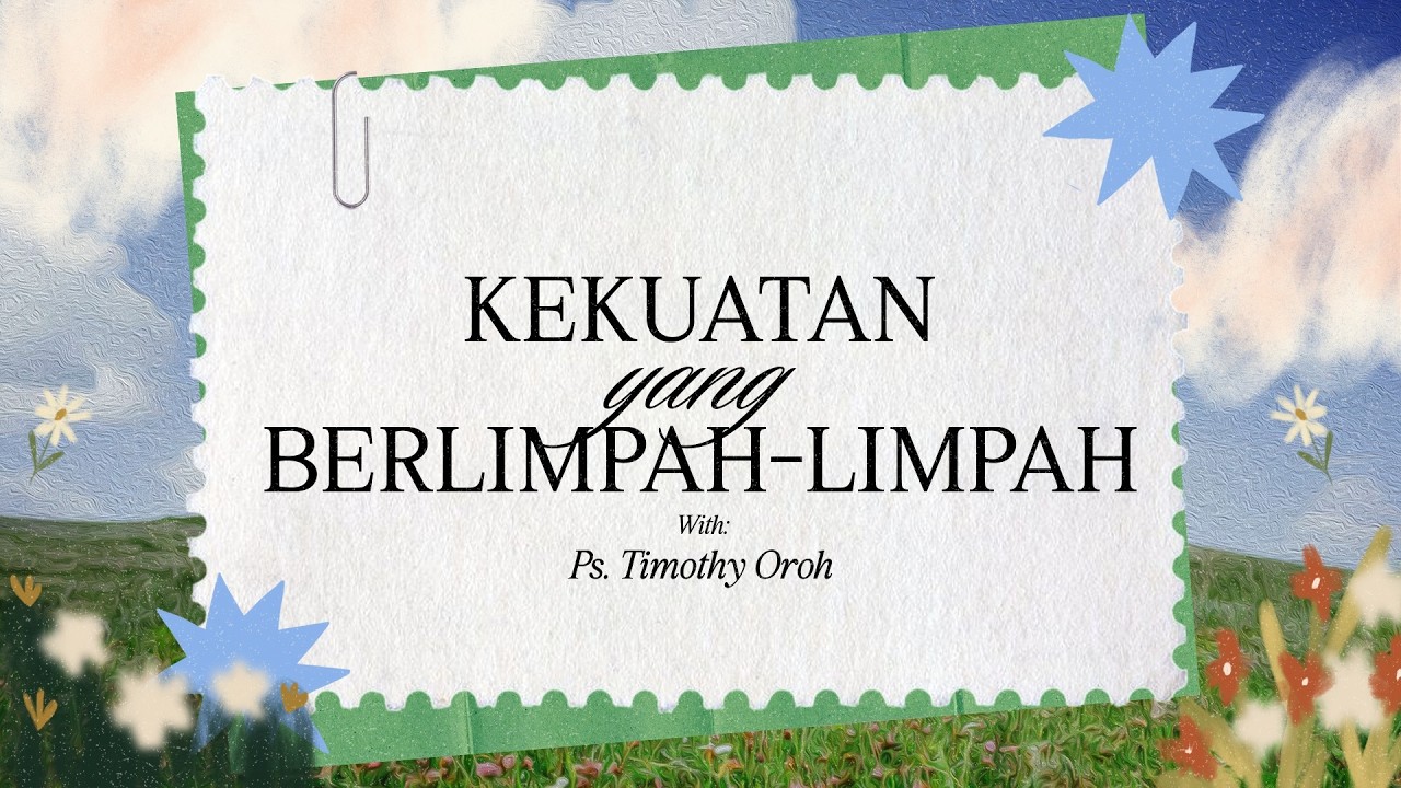 GROW IN WORDS | 'HIKMAT' SERIES | Kekuatan yang Berlimpah-limpah | Ps. Timothy Oroh