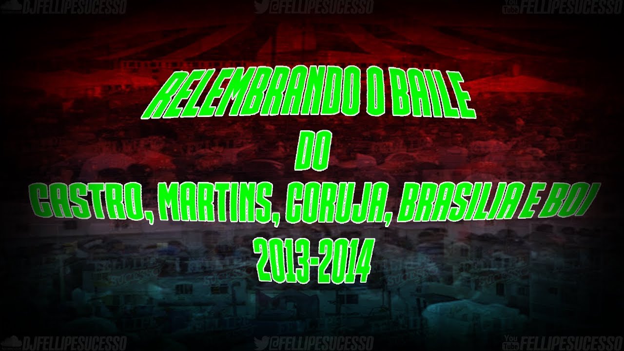 RELEMBRANDO O BAILE DO CASTRO, MARTINS, CORUJA, BRASILIA & BOI [ 2013-2014 ]