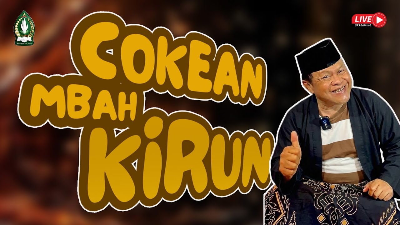 LIVE STREAMING COKEK AN MBAH KIRUN