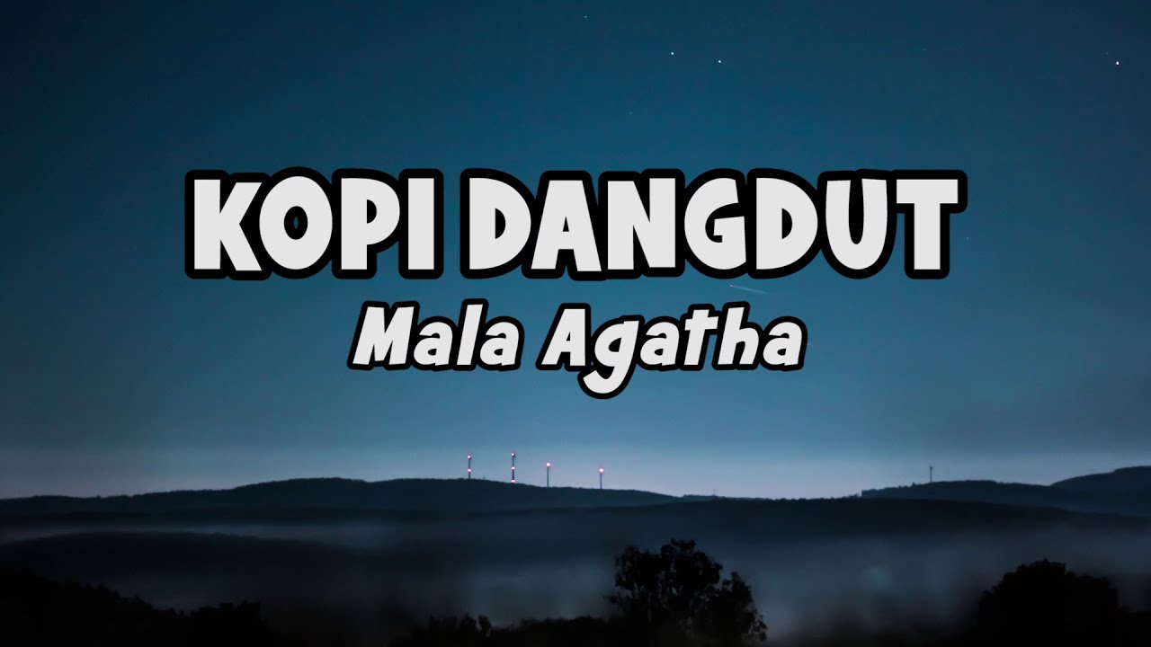 Mala Agatha -  Kopi Dangdut | Official Lyric