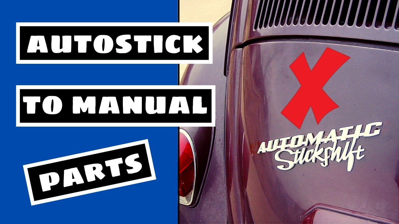VW Beetle Autostick to Manual Swap | Parts Needed