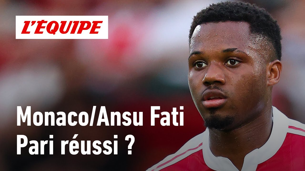 Monaco/Ansu Fati : Comment le club mon&eacute;gasque a r&eacute;ussi &agrave; le relancer