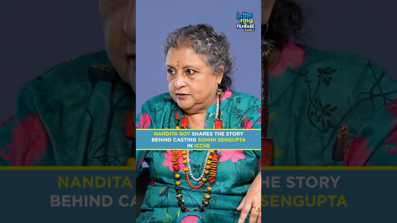 Nandita Roy Shares the Story Behind Casting Sohini Sengupta in Icche