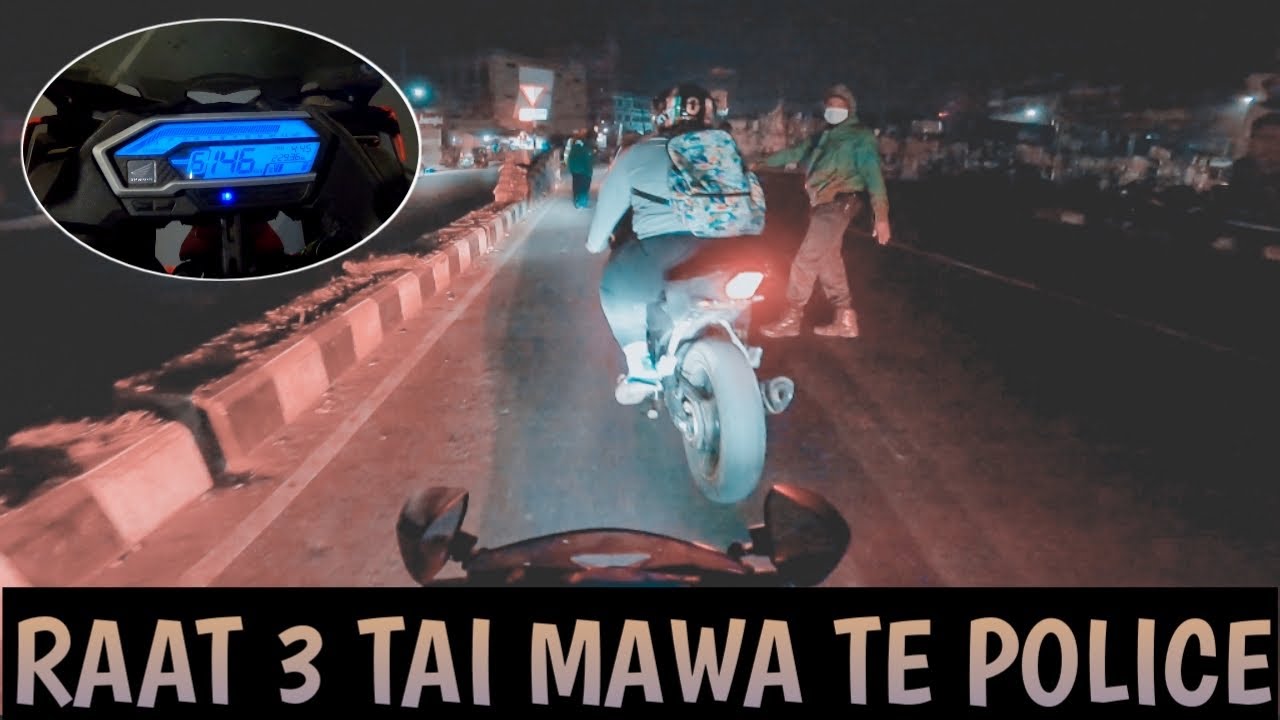 Raat 3Tai Mawa Te Police 🙃! || Mawagp With Cbr 150r || Night Mawa Trip