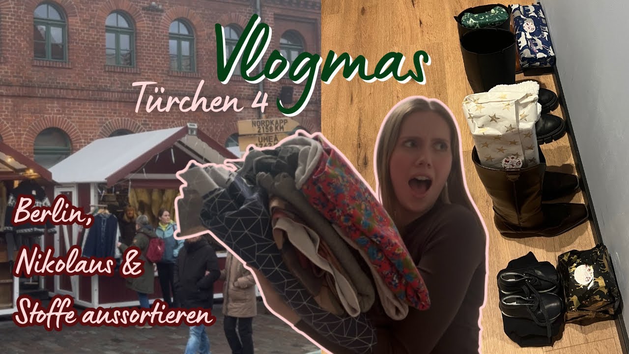 Vlogmas Türchen 6-8 | Berlin, Nikolaus & Stoffe aussortieren 