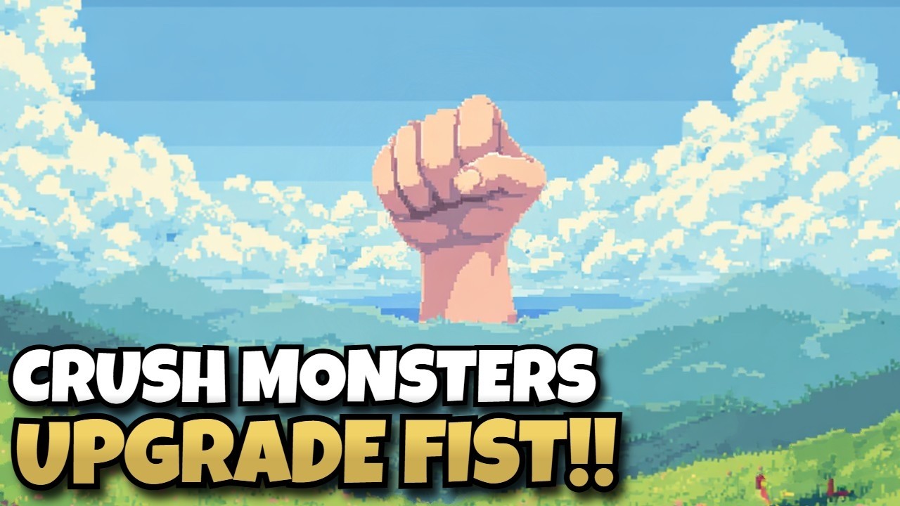 Destroying Millions of Monsters to Upgrade My Fist!