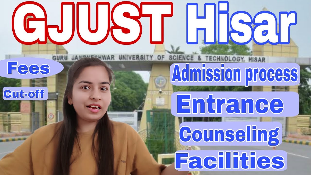 GJUST Hisar full Admission process || 2024-2025 Facilities || Entrance exam || Cut-off || Fees ||