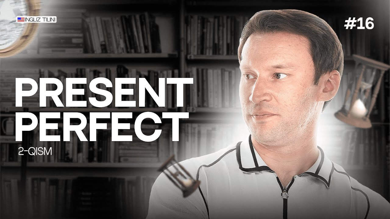 Present Perfect | 16-dars | Ingliz tilini 0 dan o'rganish