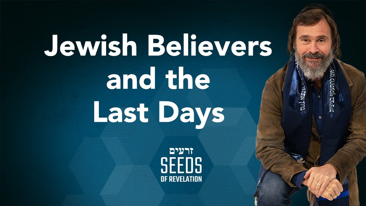 Jewish Believers and the Last Days