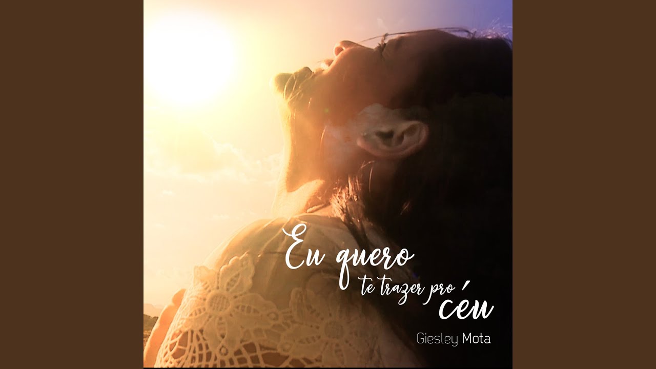 Eu Quero Te Trazer pro Céu