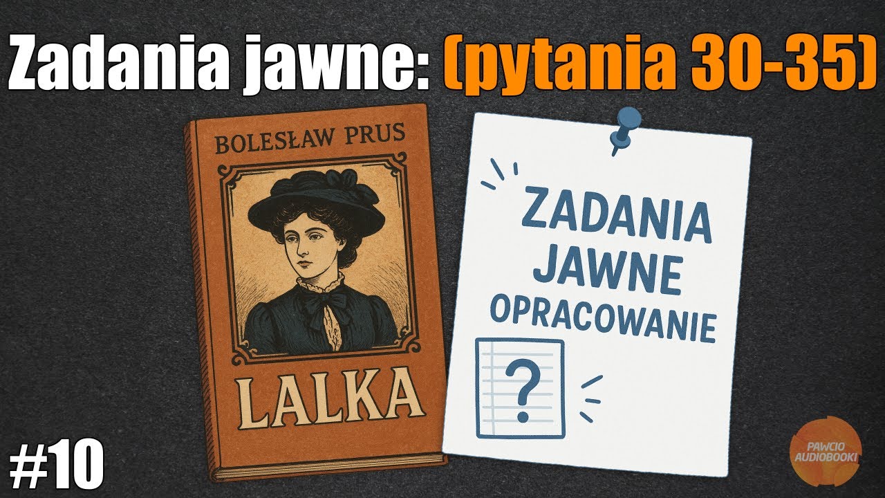 Zadania jawne: (pytania 30-35) - Lalka Bolesław Prus | Matura 2026 | Maura ustna #10