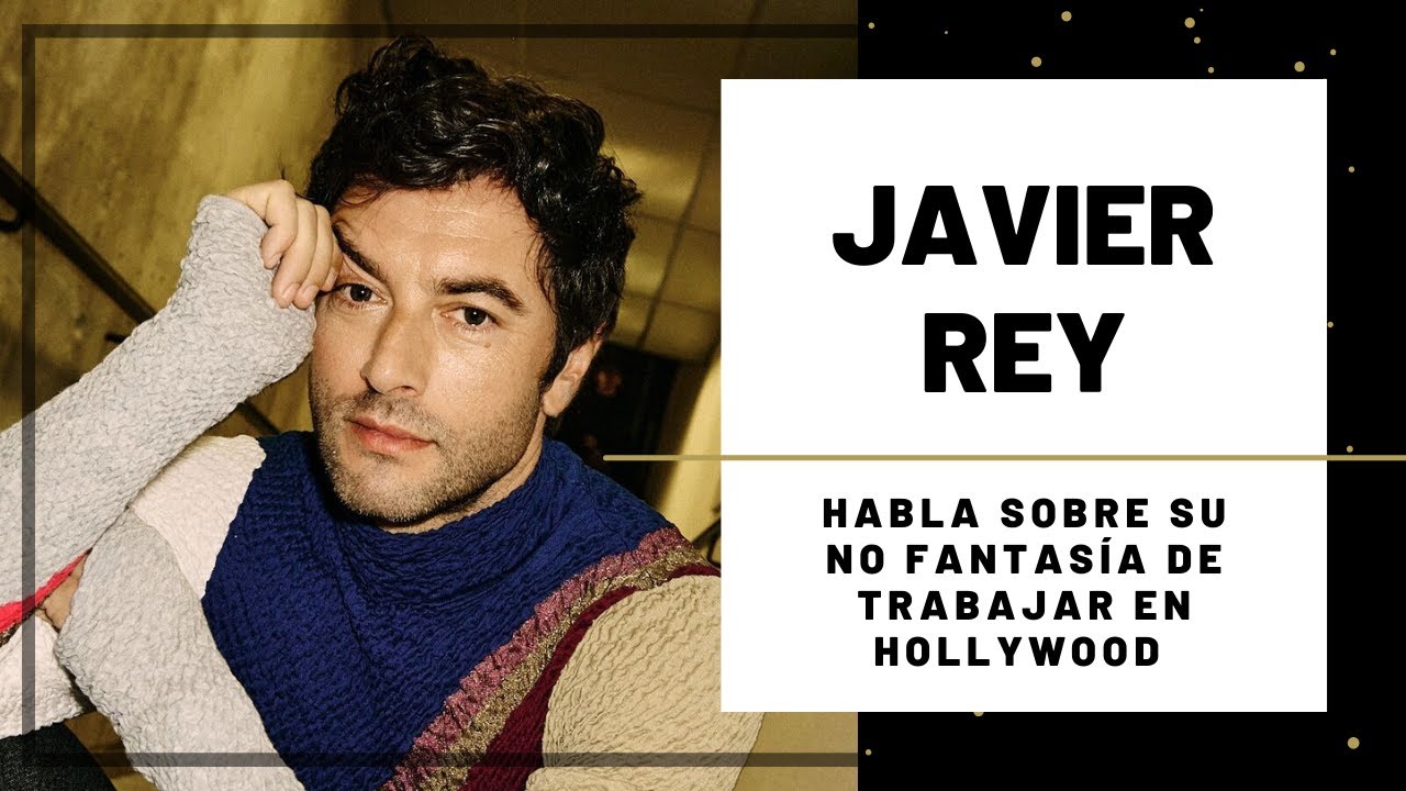 JAVIER REY rechaza TRABAJAR en HOLLYWOOD | Hoy Magazine