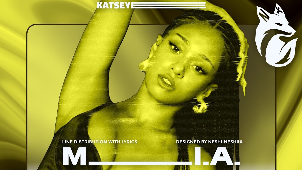M.I.A. - KATSEYE (LINE DISTRIBUTION WITH LYRICS)