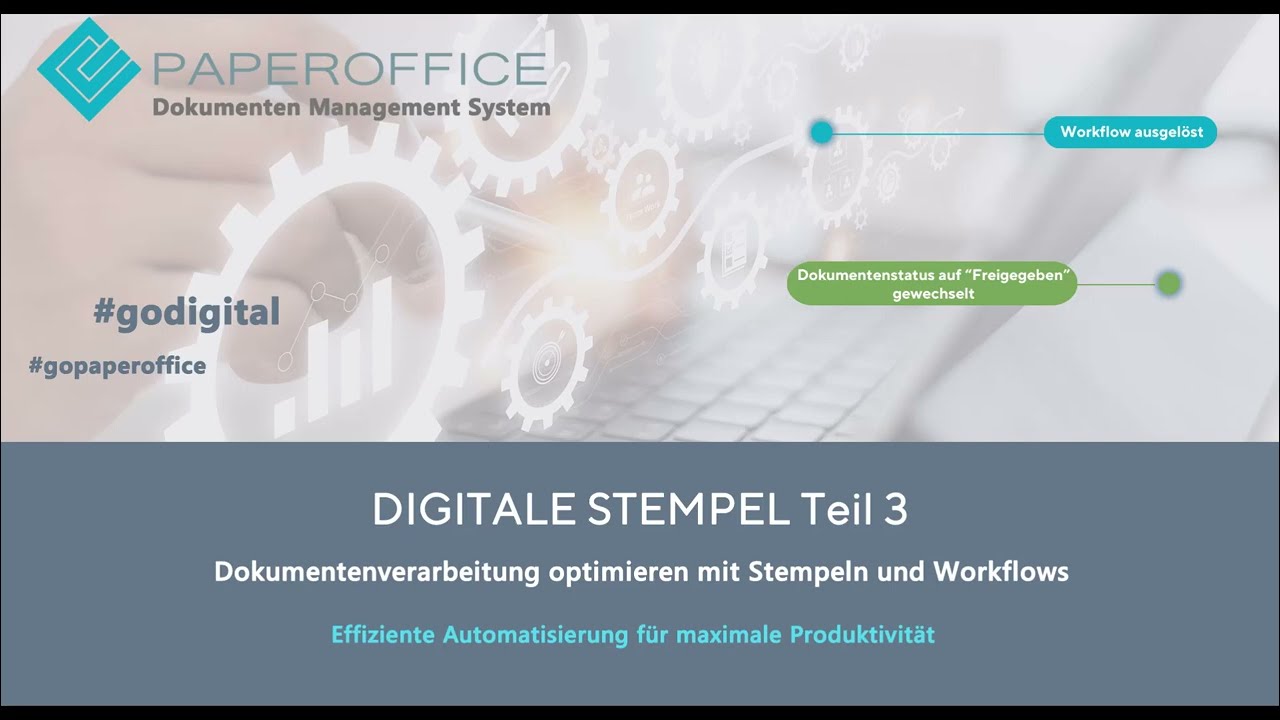 So revolutionieren digitale Stempel & Workflows Ihre Geschäftsprozesse – DMS leicht gemacht! Teil 3