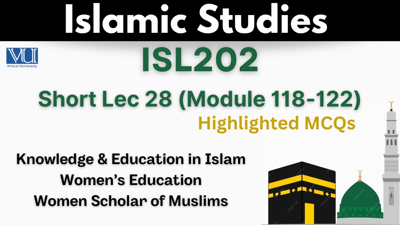 ISL202 Short Lecture 28_MCQs_Education in Islam_Women's Education_Women Scholars_Isl202 Short Lec 28