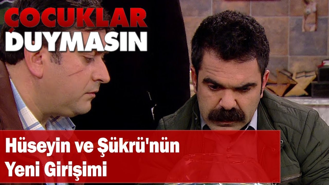 Hüseyin ve Şükrü'nün yeni girişimi - Çocuklar Duymasın