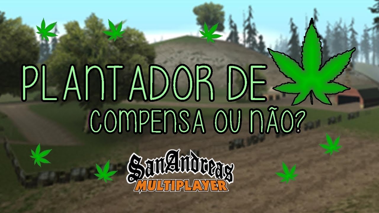 Compensa ou n&atilde;o? I Plantador de Maconha I Los Katchorros SAMP