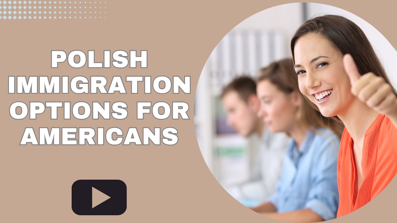 Polish Immigration Options for Americans