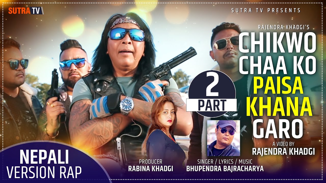 CHIKWO CHAKO PAISA KHANA GARHO ( PART 2 ) || RAJENDRA KHADGI || NEPALI VERSION RAP SONG 2020 ||