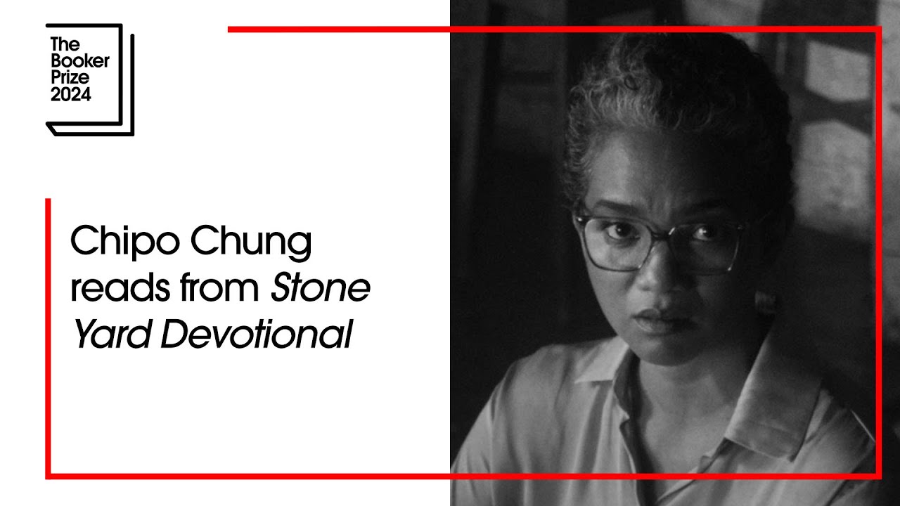 Chipo Chung reads from &lsquo;Stone Yard Devotional&rsquo; | The Booker Prize