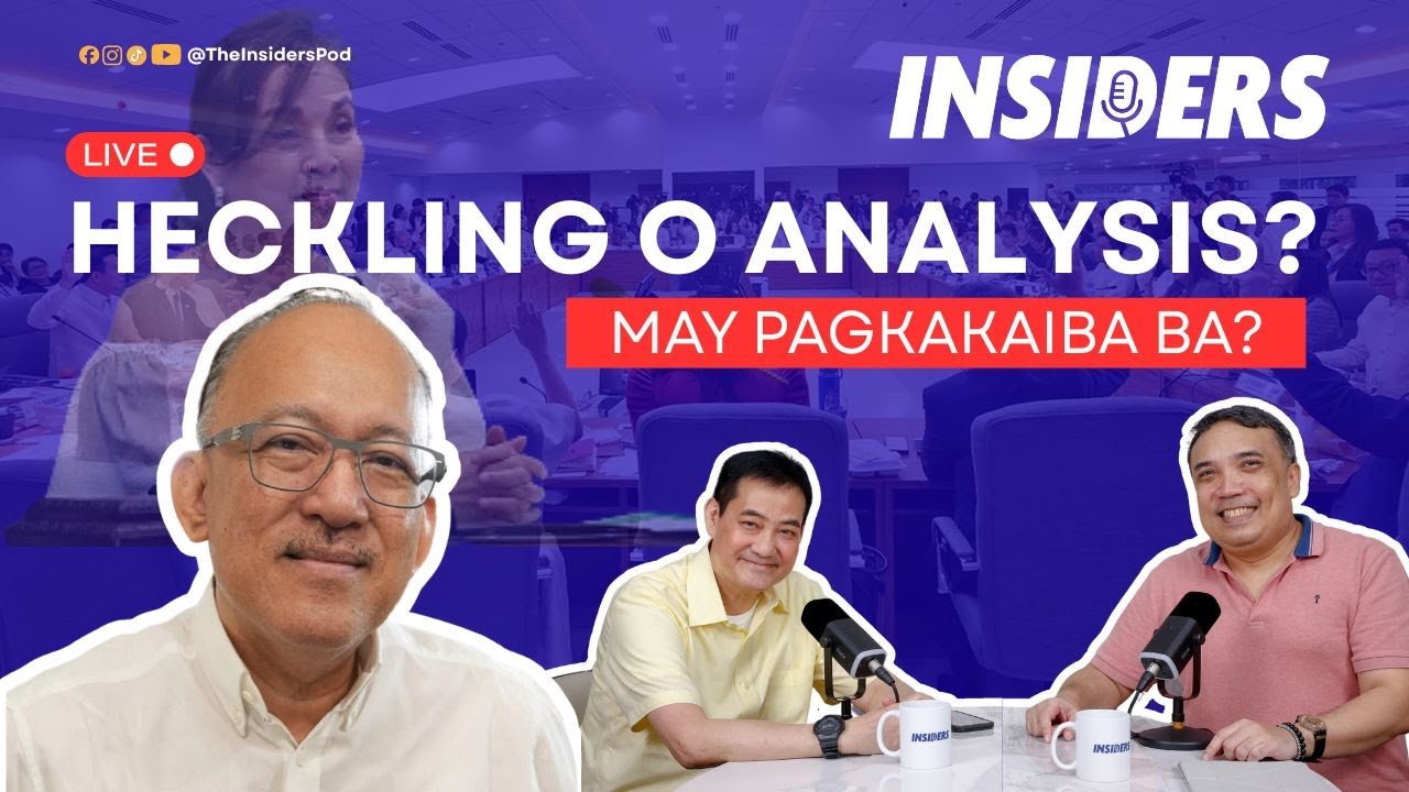 Heckling o Analysis? May pagkakaiba ba? | #INSIDERS Ep. 15