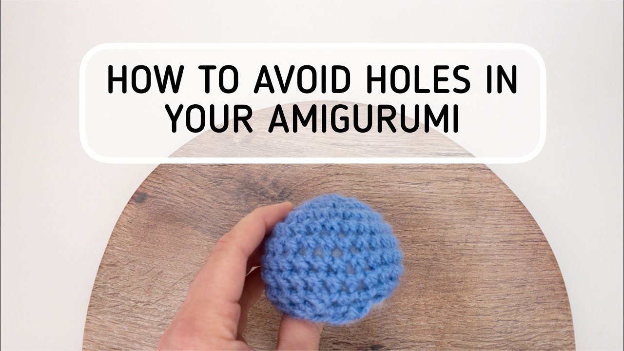 Help! There Are Holes in My Amigurumi! | How to Avoid Seeing Stuffing Through your Crochet Stitches