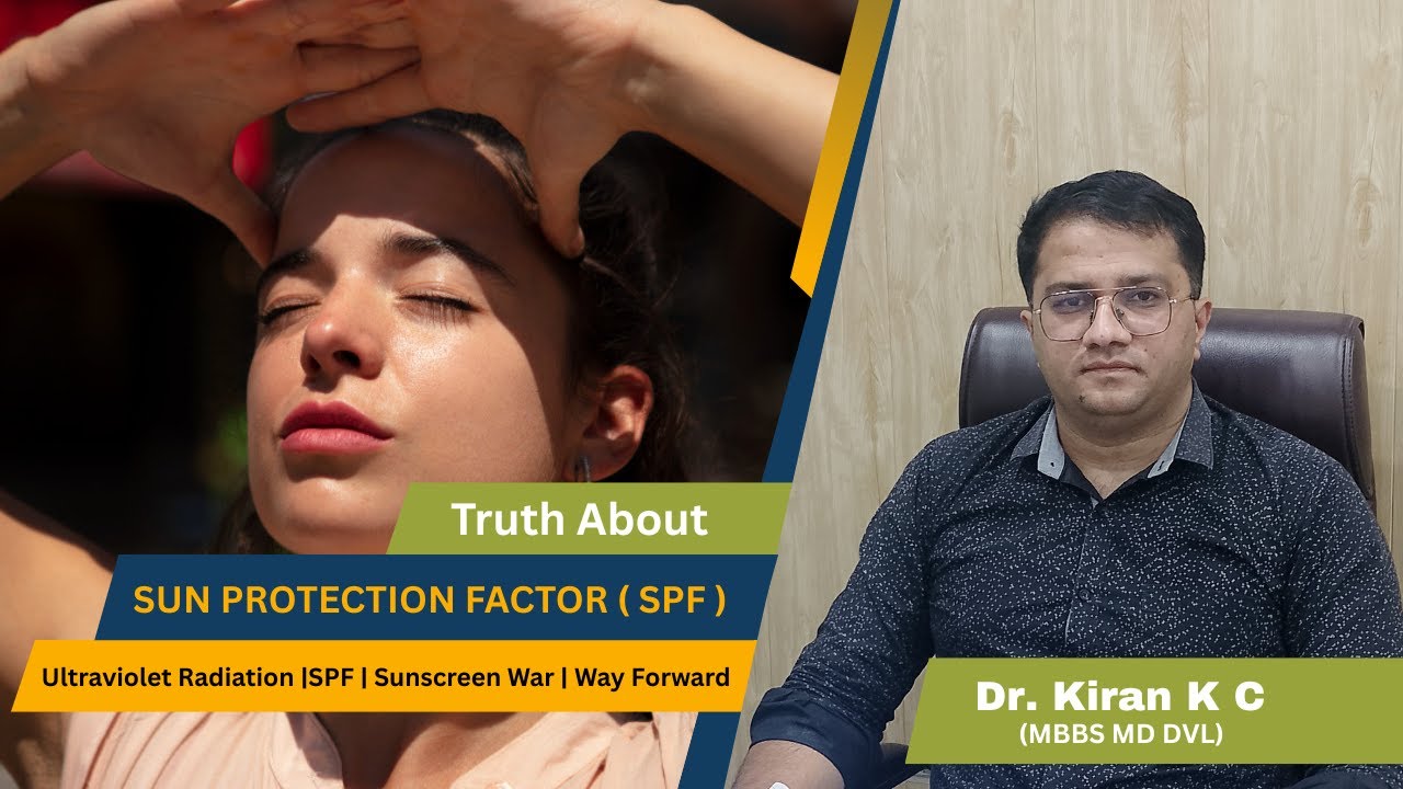 Truth About Sun Protection Factor (SPF) l Ultraviolet Radiation l Sunscreen War l Way Forward