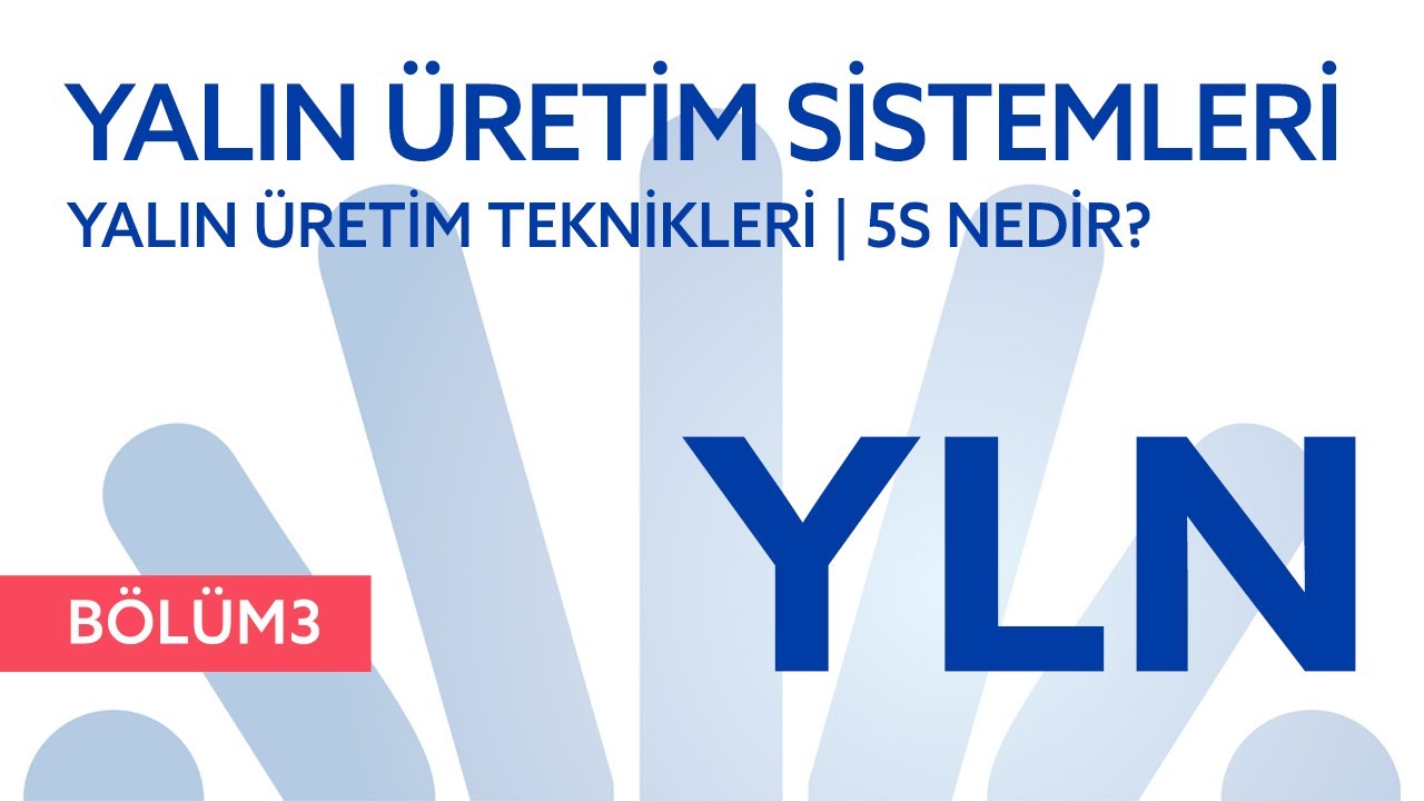 Yalın Üretim Teknikleri | 5S Nedir?