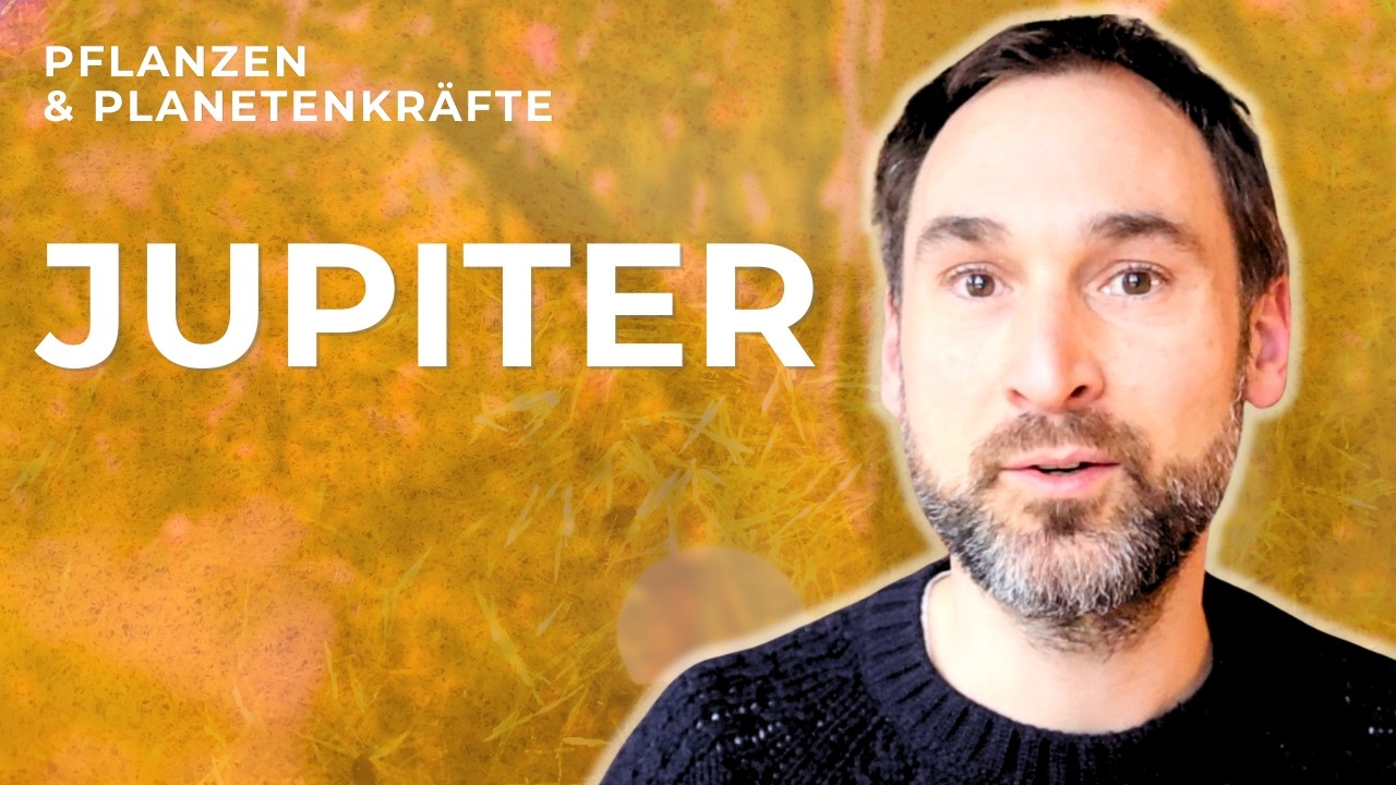 Pflanzen & Planetenkr&auml;fte (7) Jupiterkr&auml;fte