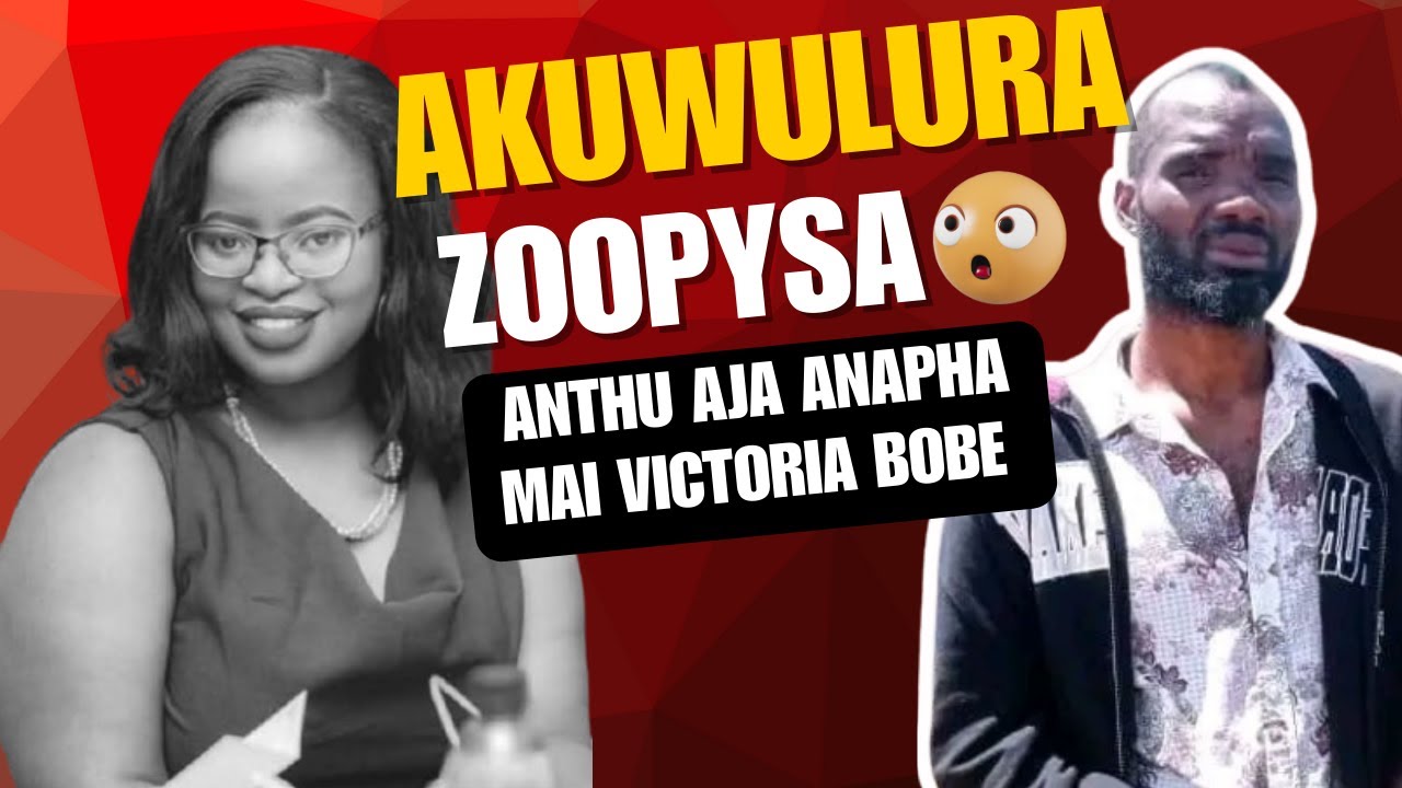 ZINGAWENGA ZOMWE ZINAPH@ MALEMU VICTORIA BOBE ZAYAMBA KUWULULA ZINTHU ZOOPYSA