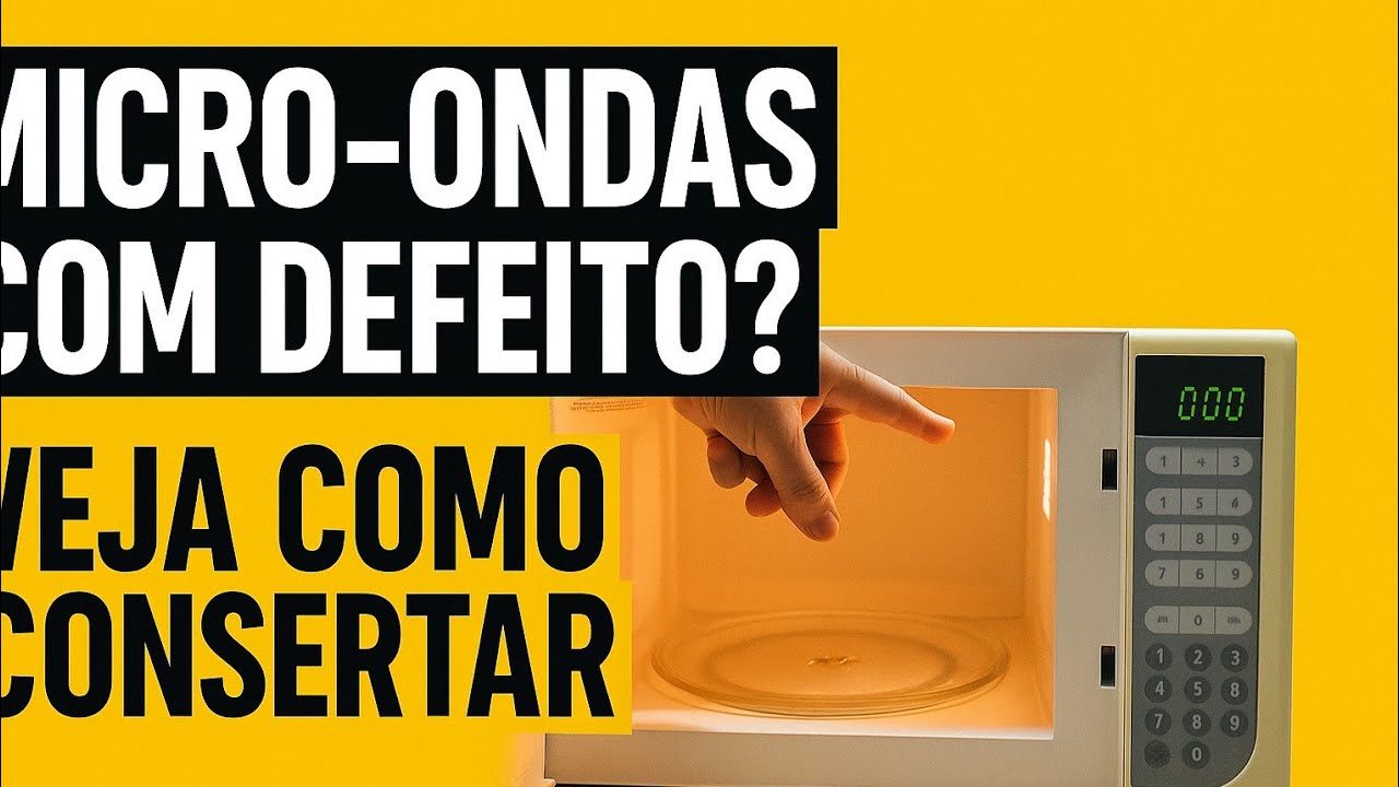 Micro ondas com defeito conserta vc mesmo 