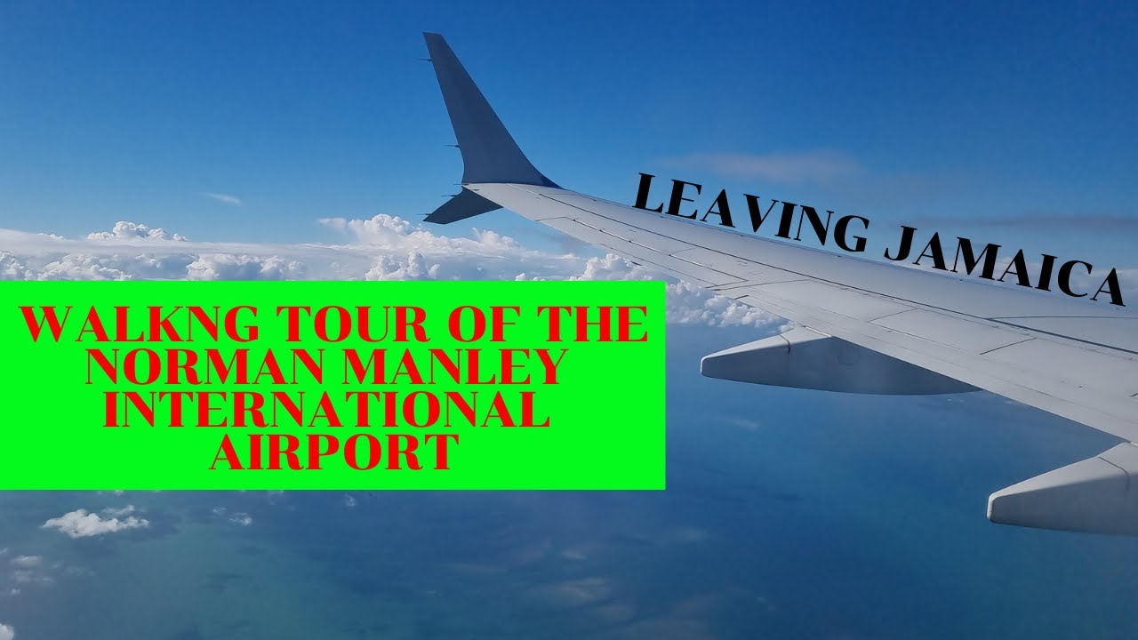 NORMAN MANLEY INTERNATIONAL AIRPORT | WALKING TOUR | TAKE A TRIP ME ME | KINGSTON | JAMAICA