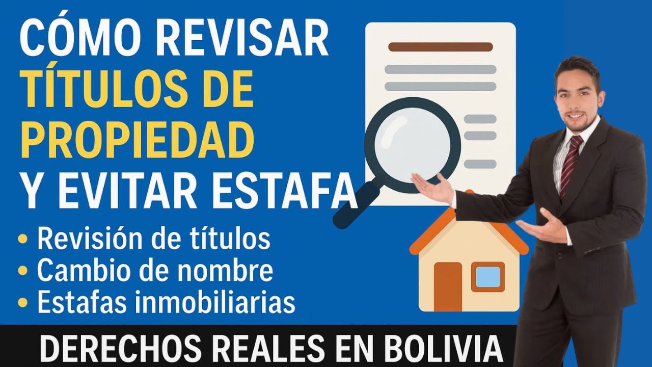 Derechos Reales Como Revisar Títulos de Propiedad y Evitar Estafas en Bolivia
