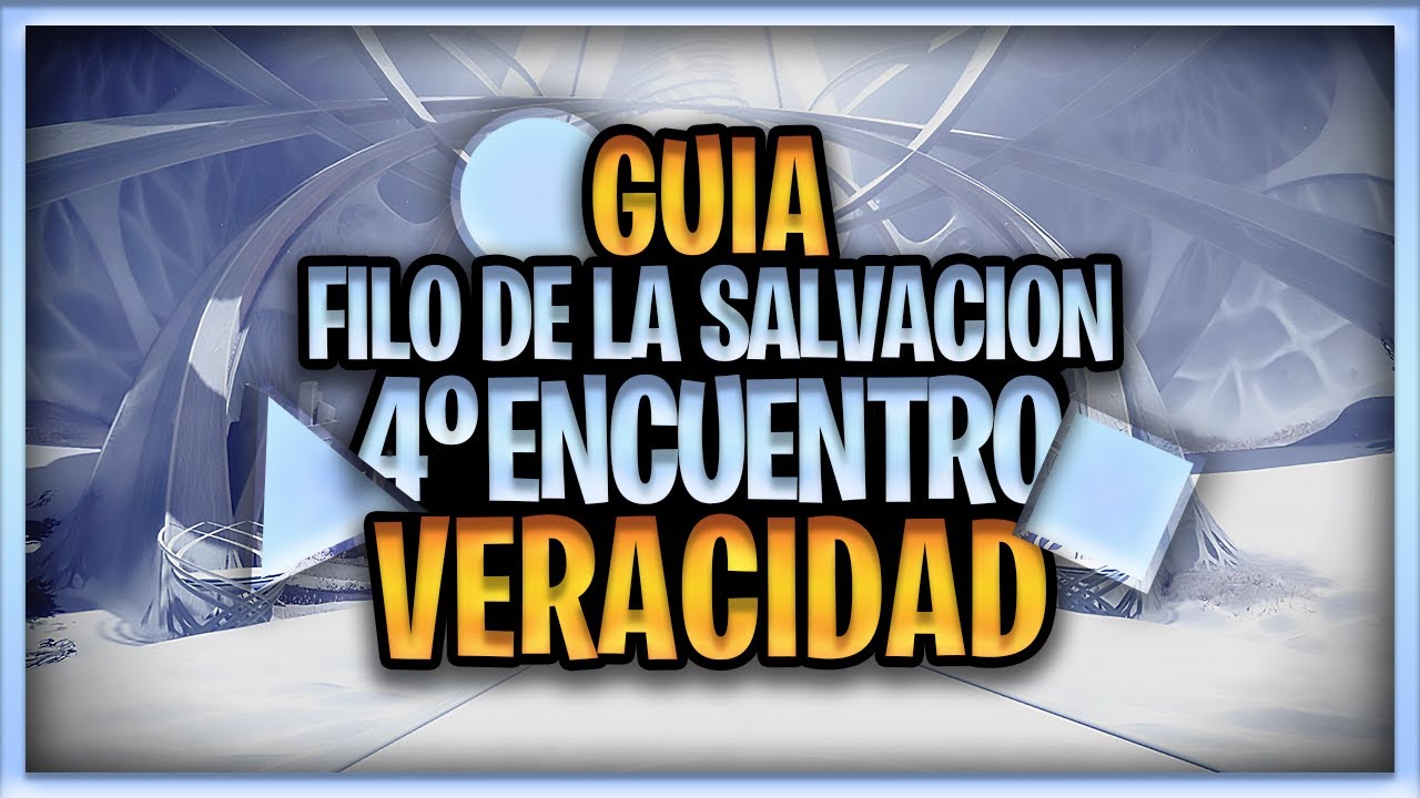 GUIA *FACIL* en 10 PASOS del 4º ENCUENTRO RAID FILO DE LA SALVACIÓN Destiny 2 FORMA FINAL
