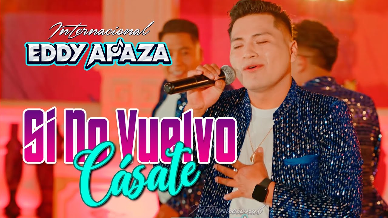 Eddy Apaza - Si No Vuelvo Cásate / CUMBIA SUREÑA