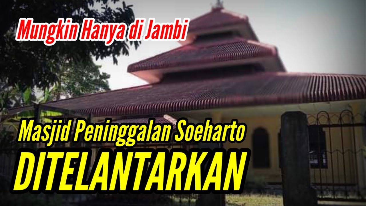 MASJID PENINGGALAN PRESIDEN SOEHARTO DITELANTARKAN