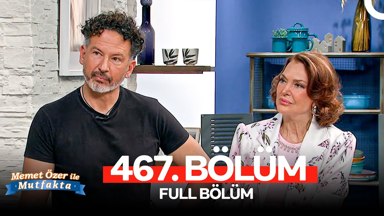 Memet Özer ile Mutfakta 467. Bölüm | Kadriye Olgar, Orkun Olgar