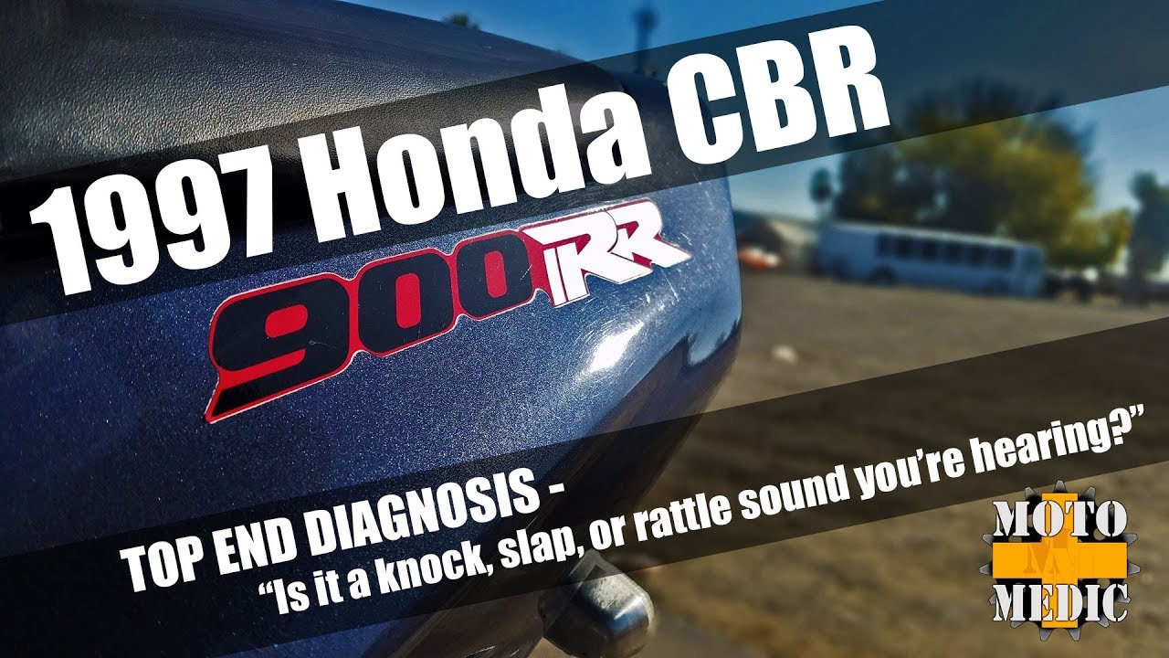 1997 Honda CBR900RR - Top End Noise? - Part 1 - Diagnosis