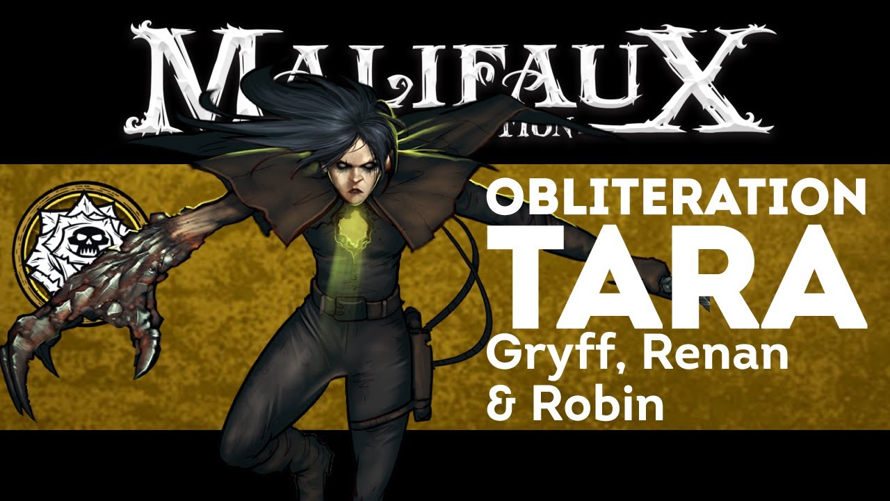 Malifaux Tactica // Tara / Obliteration // Renan, Gryff & Robin