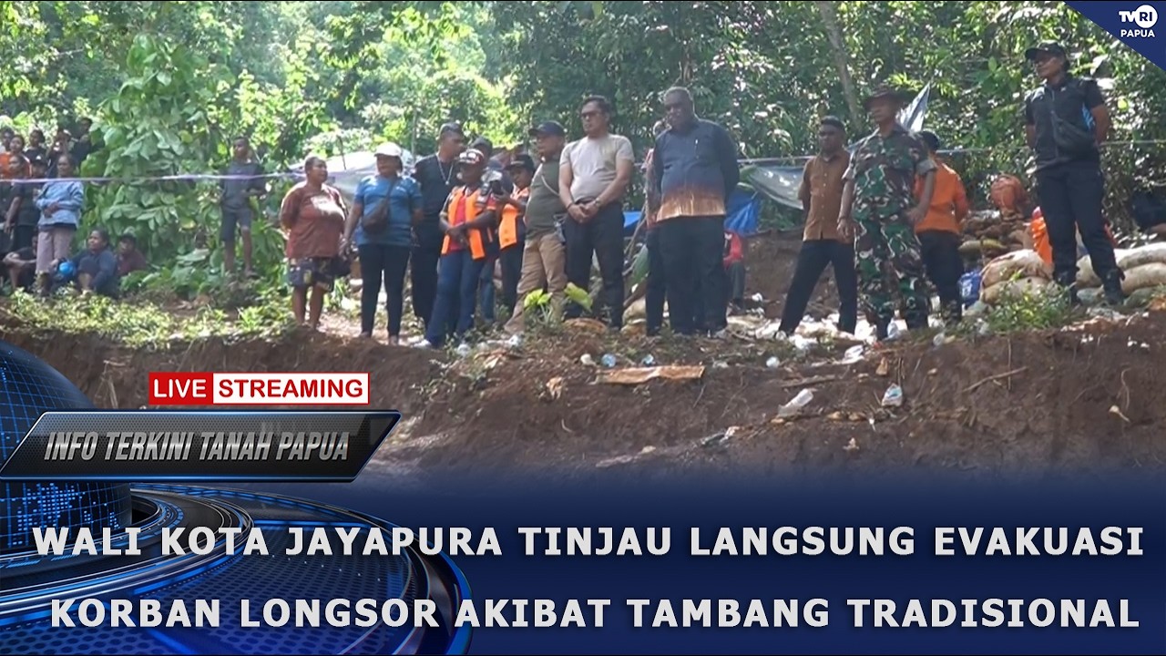 INFO TERKINI - WALI KOTA JAYAPURA TINJAU LANGSUNG EVAKUASI KORBAN LONGSOR AKIBAT TAMBANG TRADISIONAL