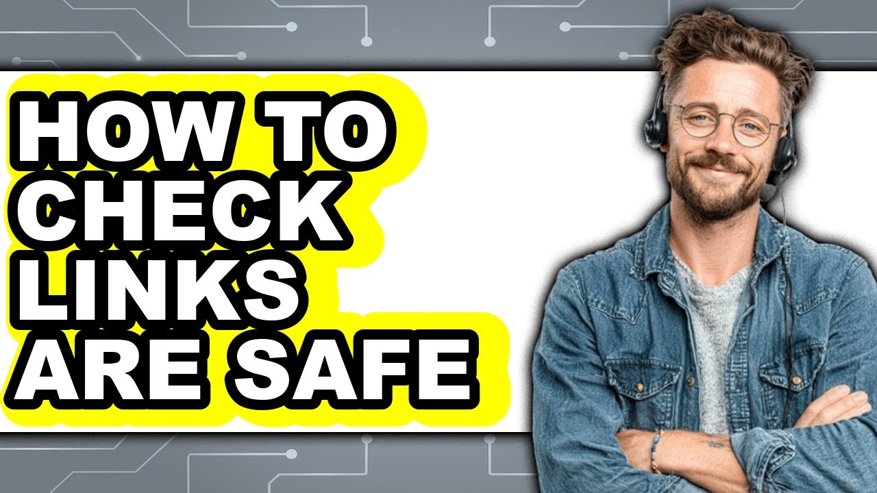 How to Check Links Are Safe - Step by Step