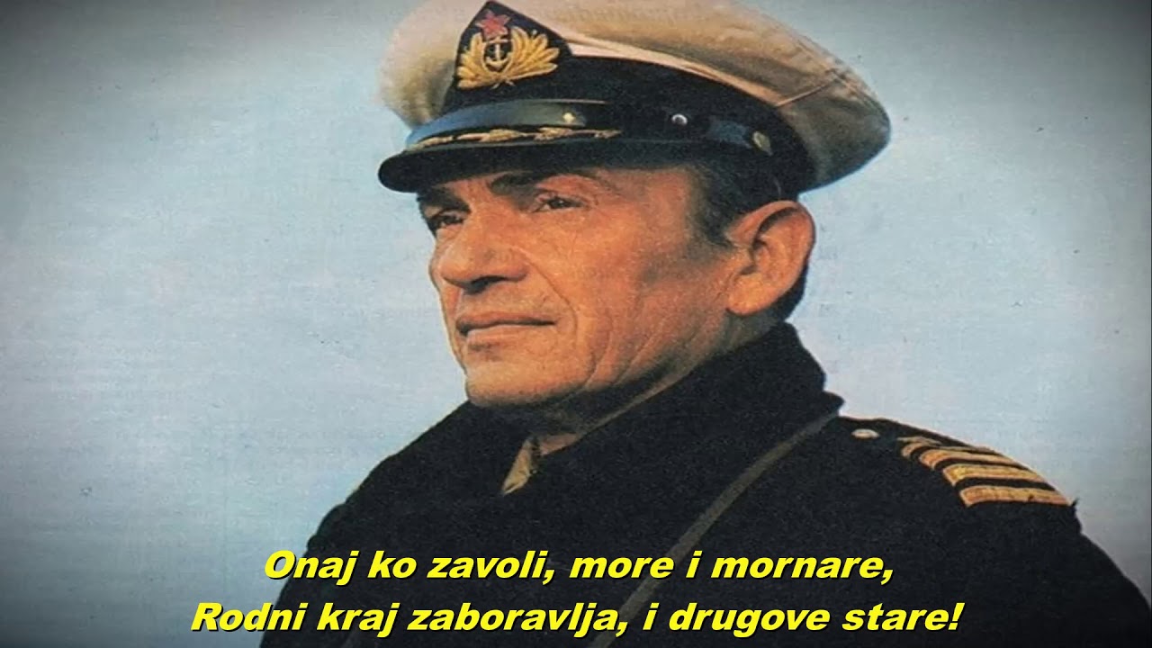 More i mornari - Sea and sailors (Yugoslav navy song)