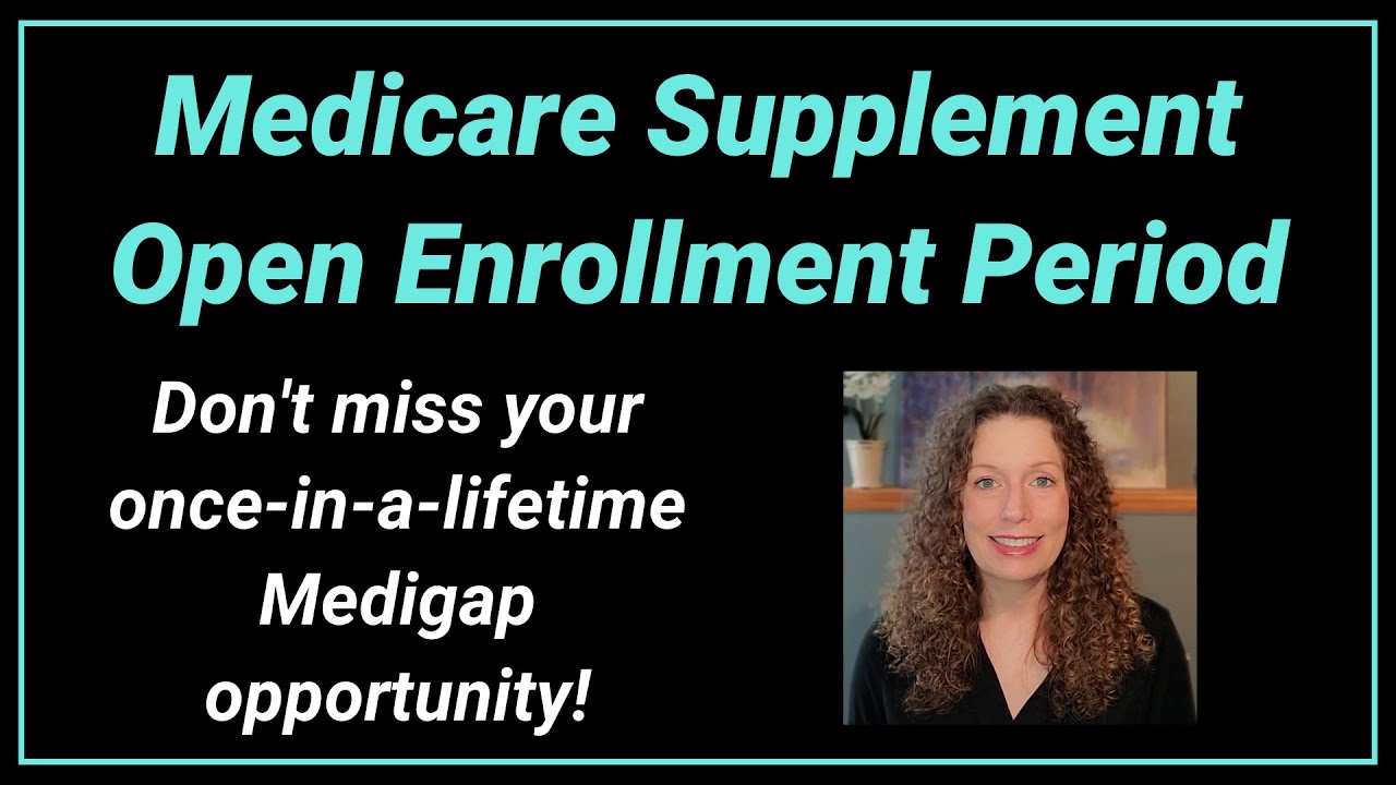 Medicare Supplement Open Enrollment Period: Buy Any Medigap Plan in Your State NO Health Questions