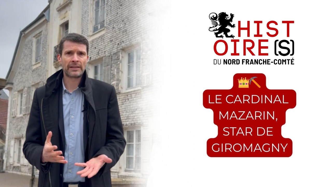 Le Cardinal Mazarin, star de Giromagny