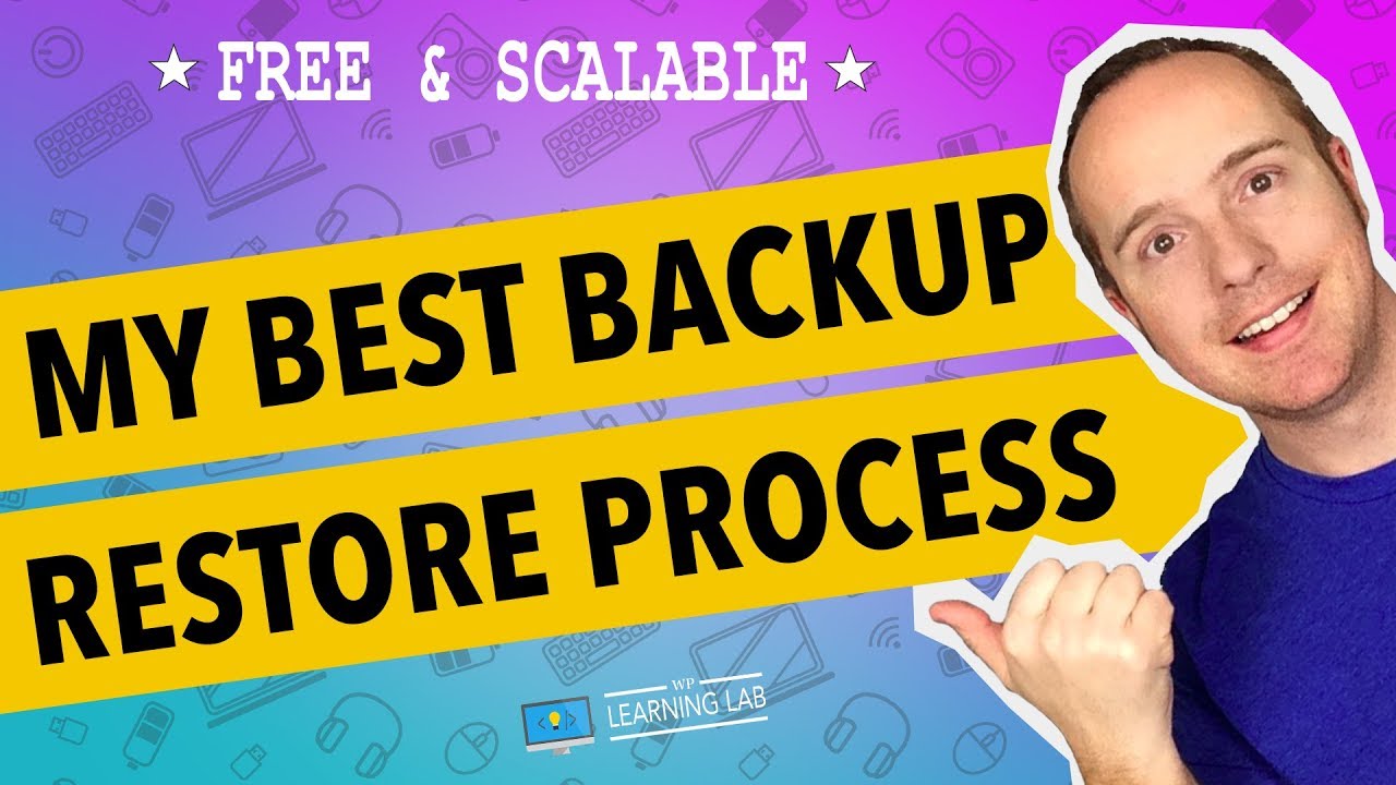 My WordPress Backup And Restore Process - Scheduling Backups & Managing Many Sites At Once